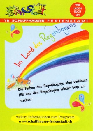 18. Schaffhauser FerienStadt - «Im Land des Regenbogens»