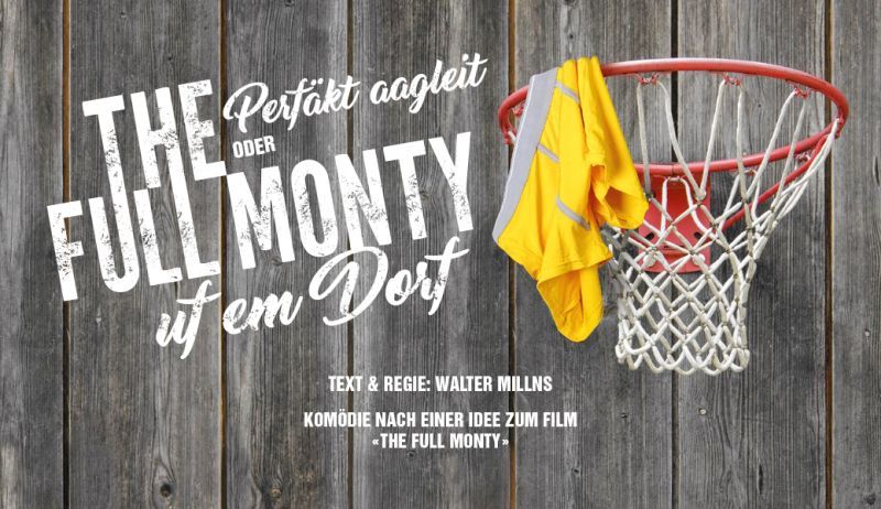 Theater 88 – «The Full Monty uf em Dorf»