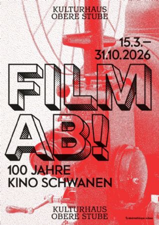 «Film ab! – 100 Jahre Kino Schwanen»