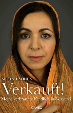 Aicha Laoula –  «Verkauft! Meine verbrannte Kindheit in Sklaverei»           