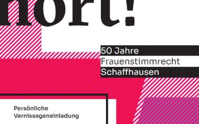 «Unerhört!» - 50 Jahre Schaffhausen Frauenstimmrecht