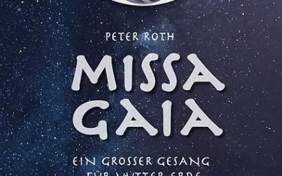 Missa Gaia - ein Grosser Gesang für Mutter Erde