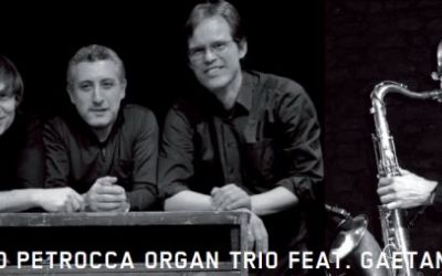 Lorenzo Petrocca Organ Trio feat. Gaetano Tucci